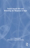 Sexual Assault Kits and Reforming the Response to Rape