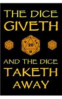 The Dice Giveth and the Dice Taketh Away