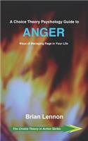 Choice Theory Psychology Guide to Anger