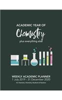 ACADEMIC YEAR OF Chemistry: WEEKLY ACADEMIC PLANNER 1 July 2019 - 31 December 2020 for Chemists, Chemistry Students & Teachers