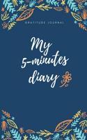 My 5-Minutes Diary Gratitude Journal: A5 notebook squared - gift idea for women - mindfulness journal - gratitude journal - daily diary - motivation - self planner