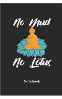 No Mud No Lotus Notebook