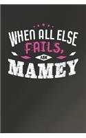 When All Else Fails Ask Mamey: Family life Grandma Mom love marriage friendship parenting wedding divorce Memory dating Journal Blank Lined Note Book Gift