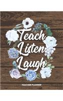 Teacher Planner Teach Listen Laugh