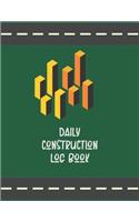 Daily Construction Log Book: Contractors Project Record Book for Use on the Site, Logbook with Safety Meeting Information Too
