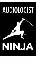 Audiologist Ninja: Blank Lined Novelty Office Humor Themed Notebook to Write In: With a Practical and Versatile Wide Rule Interior