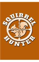 Squirrel Hunter: Great Journal with a Hunting Theme.