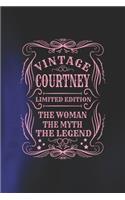 Vintage Courtney Limited Edition the Woman the Myth the Legend: First Name Funny Sayings Personalized Customized Names Gift Birthday Girl Women Mother's Day Notebook Journal