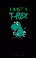I Want A T-Rex
