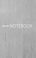 Notebook: Simple Lined Writing Journal / Study / Diary / Thoughts / Motivation / Fitness / Training Log / Work / Gift / 120 Page / 6 x 9 / Light Grey Grunge B