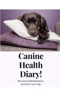 Canine Health Diary Recovery and Rehabilitation Journal for your Dog
