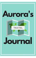 Aurora's Travel Journal: Personalized lined journal, notebook or travel diary. 6x9 Softcover 110 lined pages - Great Travel Gift!
