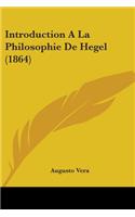 Introduction A La Philosophie De Hegel (1864): (English)