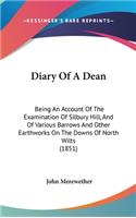 Diary Of A Dean: Being An Account Of The Examination Of Silbury Hill, And Of Various Barrows And Other Earthworks On The Downs Of North Wilts (1851)