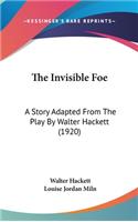 The Invisible Foe