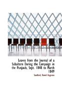 Leaves from the Journal of a Subaltern During the Campaign in the Punjaub, Sept. 1848 to March 1849