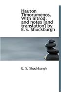 Hauton Timorumenos. with Introd. and Notes [And Translation] by E.S. Shuckburgh