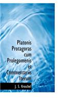 Platonis Protagoras Cum Prolegomenis Et Commentariis Iterum