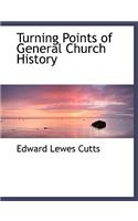 Turning Points of General Church History