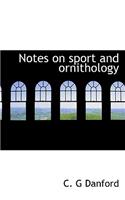 Notes on Sport and Ornithology