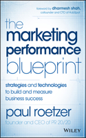 The Marketing Performance Blueprint: Strategies and Technologies to Build and Measure Business Success(English)