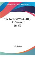 Poetical Works Of J. E. Gordon (1887)
