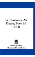 Le Tom-Jones Des Enfans, Book 1-2 (1812)