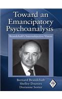Toward an Emancipatory Psychoanalysis