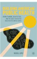 Building American Public Health