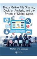 Illegal Online File Sharing, Decision-Analysis, and the Pricing of Digital Goods