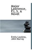 Major Lawrence, F.L.S. a Novel