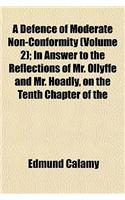 A Defence of Moderate Non-Conformity (Volume 2); In Answer to the Reflections of Mr. Ollyffe and Mr. Hoadly, on the Tenth Chapter of the: (English)