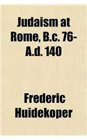 Judaism at Rome, B.C. 76- A.D. 140