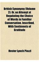British Synonymy (Volume 2); Or, an Attempt at Regulating the Choice of Words in Familiar Conversation. Inscribed, with Sentiments of Gratitude and Re: (English)