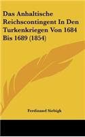 Das Anhaltische Reichscontingent in Den Turkenkriegen Von 1684 Bis 1689 (1854)