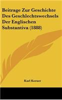 Beitrage Zur Geschichte Des Geschlechtswechsels Der Englischen Substantiva (1888)