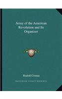 Army of the American Revolution and Its Organizer