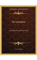 Upanishads: To Those Who Love the Truth