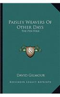 Paisley Weavers of Other Days