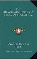 The Life And Adventures Of Nicholas Nickleby V2: (English)