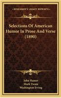 Selections of American Humor in Prose and Verse (1890)
