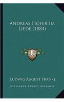 Andreas Hofer Im Liede (1884)
