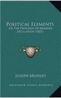 Political Elements: Or the Progress of Modern Legislation (1852)