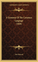 A Grammar Of The Carnataca Language (1820): (English)