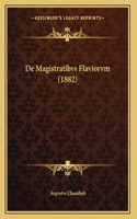 De Magistratibvs Flaviorvm (1882)