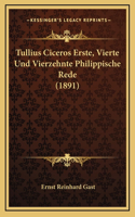 Tullius Ciceros Erste, Vierte Und Vierzehnte Philippische Rede (1891)
