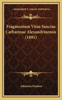 Fragmentum Vitae Sanctae Catharinae Alexandrinensis (1891)