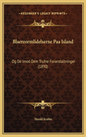 Blaereormlidelserne Paa Island: Og De Imod Dem Trufne Foranstaltninger (1890)