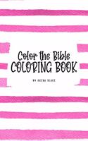Color the Bible Coloring Book for Children (6x9 Coloring Book / Activity Book)
