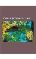 Science Fiction Culture: Steampunk, Science Fiction Fandom, Lgbt Themes in Speculative Fiction, History of Science Fiction, Science Fiction Con